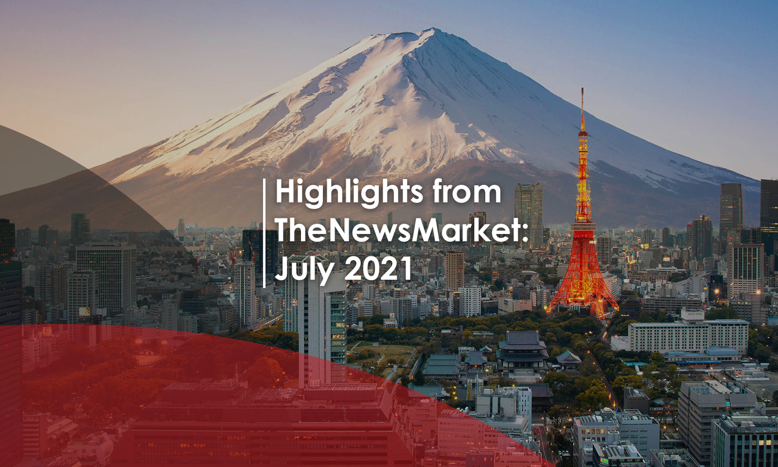 Highlights from TheNewsMarket: July 2021