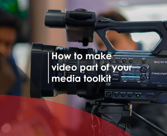 5 ways to make video part of your media toolkit