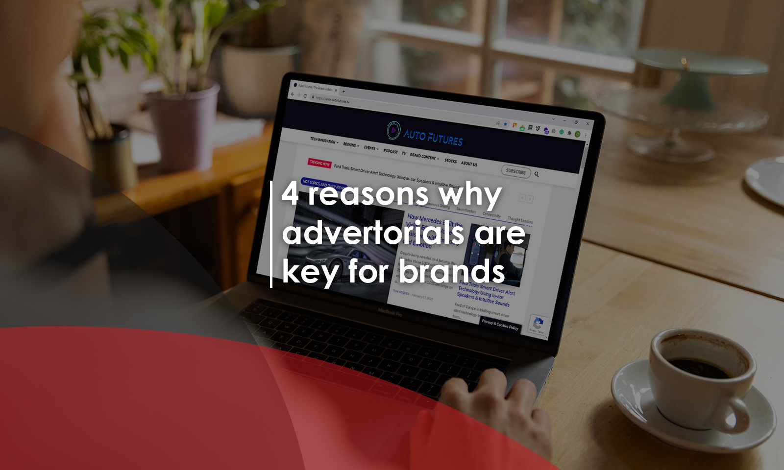 4 reasons why advertorials are key for brands