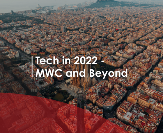 Tech in 2022 – Mobile World Congress and Beyond
