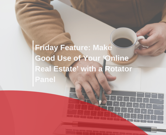 Friday Feature: Make Good Use of Your ‘Online Real Estate’ with a Rotator Panel