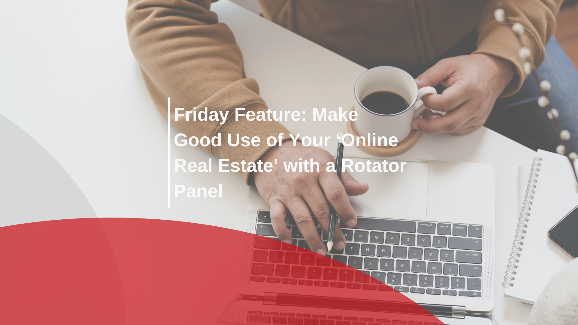 Friday Feature: Make Good Use of Your ‘Online Real Estate’ with a Rotator Panel