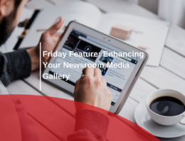 Friday Feature: Enhancing Your Newsroom Media Gallery