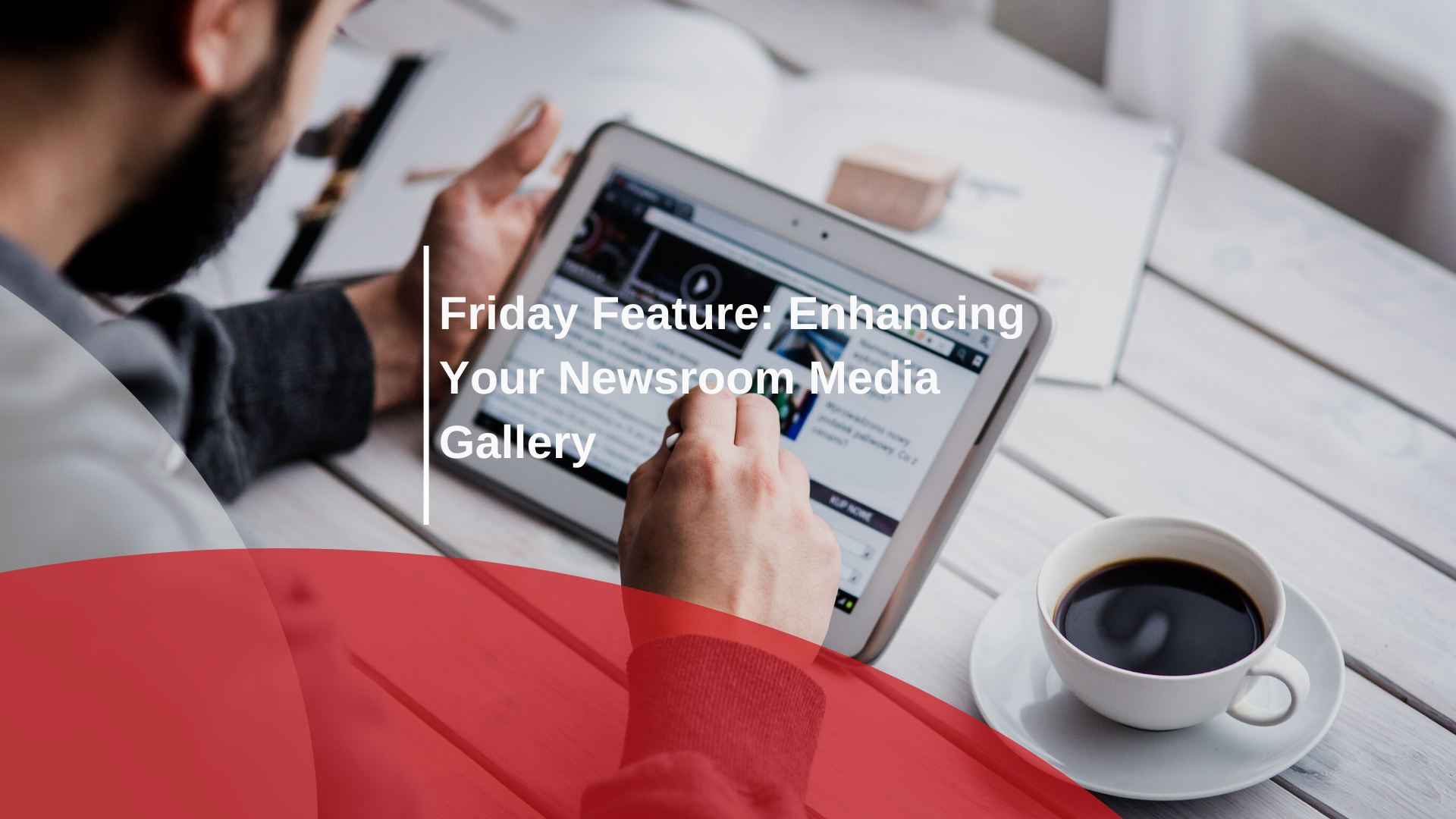 Friday Feature: Enhancing Your Newsroom Media Gallery