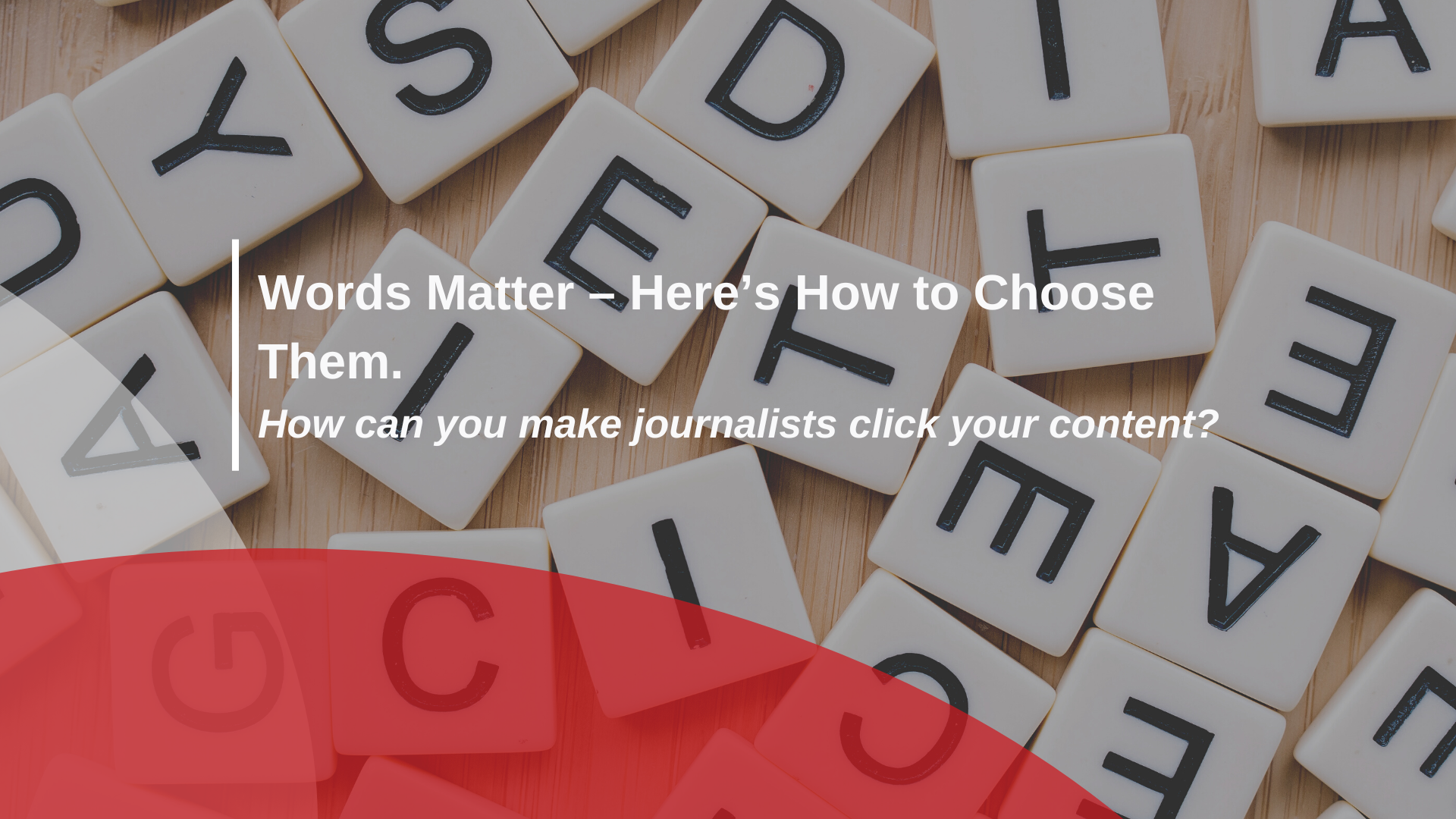 Words Matter – Here’s How to Choose Them