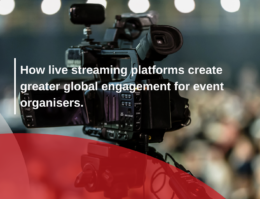 How live streaming platforms create greater global engagement for event organisers 
