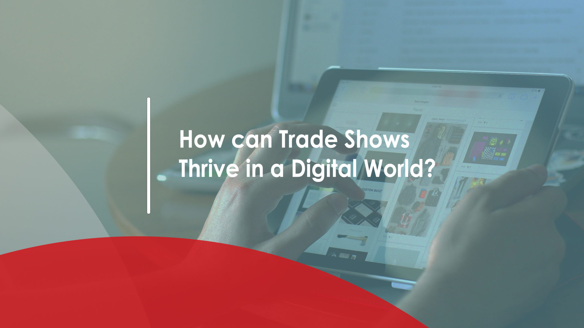 How can Trade Shows Thrive in the Digital World?